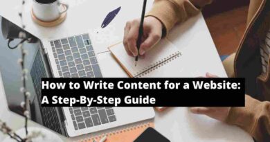 How to Write Content for a Website: A Step-By-Step Guide
