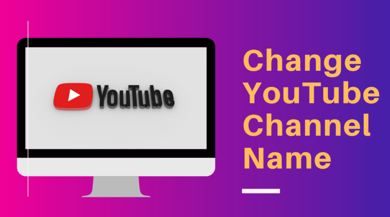 How to change YouTube Channel Name