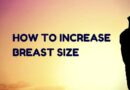 How to increase breast size
