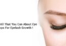 Learn All That You Can About Eye Drops For Eyelash Growth!